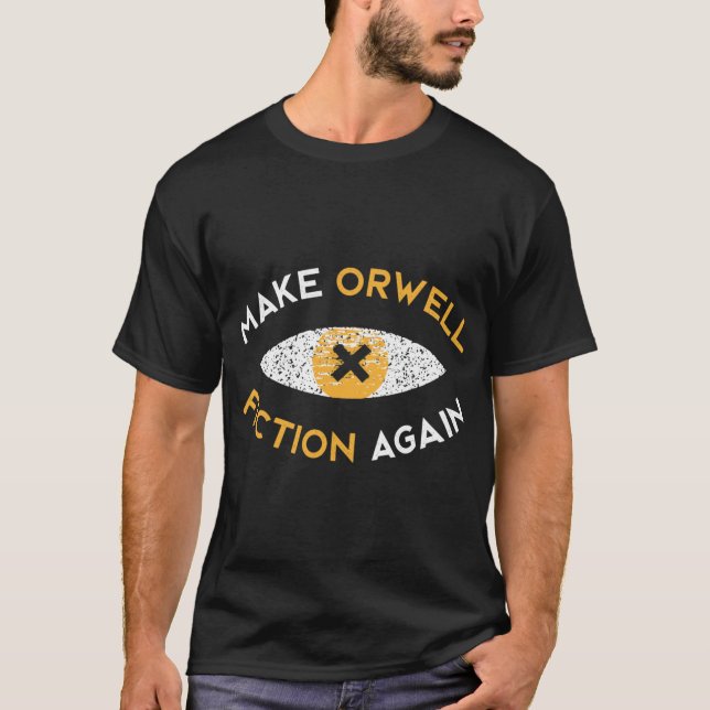 Make Orwell fiction again Philosophy gift T-Shirt (Front)