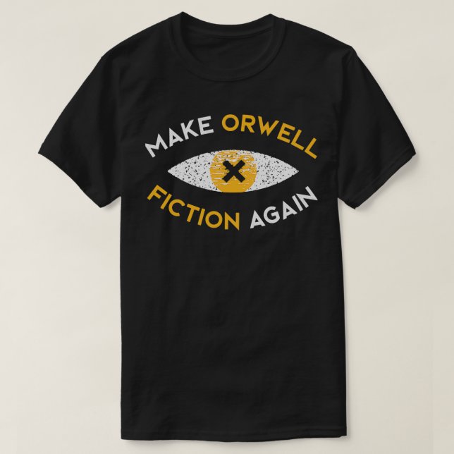 Make Orwell fiction agains Philosophy gift T-Shirt (Design Front)
