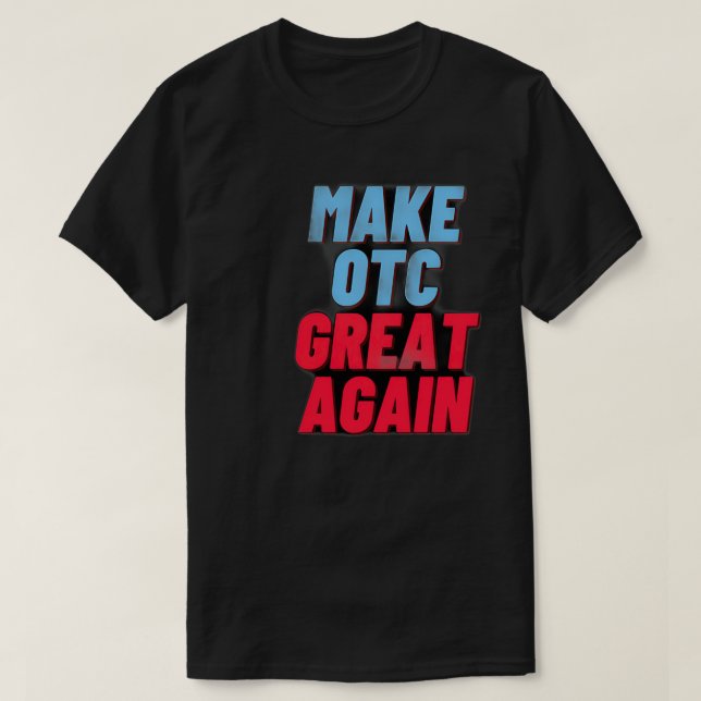 Make OTC Great again T-Shirt (Design Front)