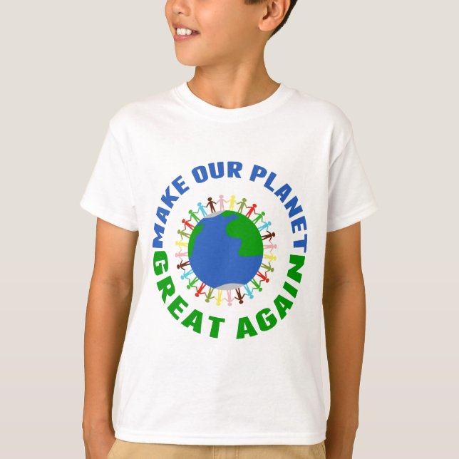 Make Our Planet Great Again Earth Day Kids T-Shirt (Front)