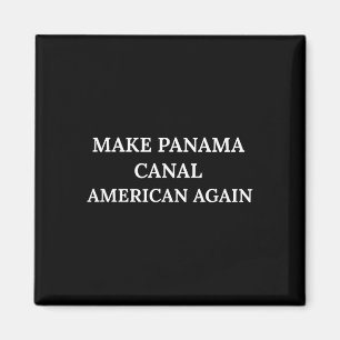 Make Panama Canal American Again President Trump P Magnet