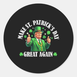 Make Patricks Day Great Again Funny St. Patrick’s Classic Round Sticker