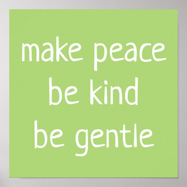 "Make Peace, Be Kind, Be Gentle" in Green Poster (Front)
