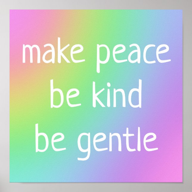 "Make Peace, Be Kind, Be Gentle" Rainbow Poster (Front)