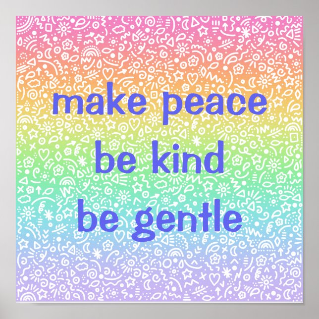 Make Peace Be Kind Be Gentle Rainbow Poster (Front)