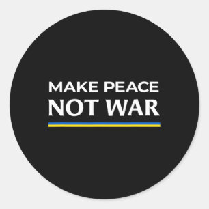 Make Peace Not War - Stand With Ukraine Classic Round Sticker
