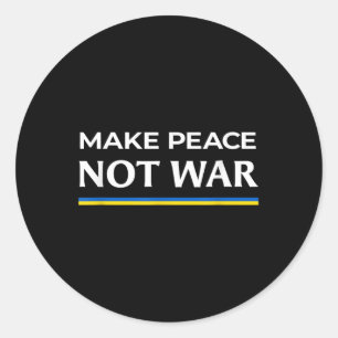 Make Peace Not War - Stand With Ukraine Classic Round Sticker