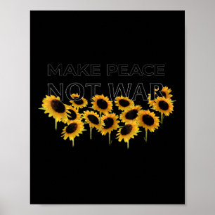 Make Peace Not War - Sunflowers - Stand With Ukrai Poster