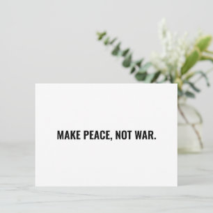 Make peace not war white black minimalist card
