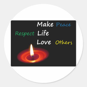 Make Peace, Respect Life, Love Others Classic Round Sticker