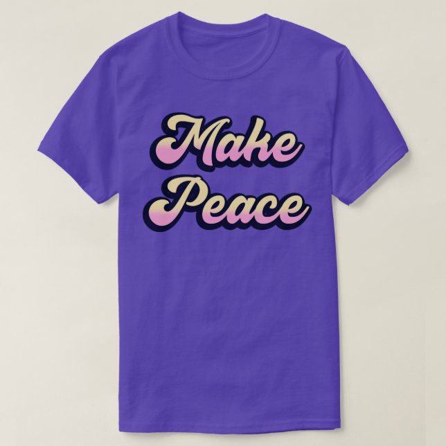 Make Peace T-Shirt (Design Front)