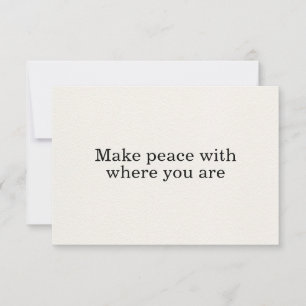 Make Peace Where You Are Basic Affirmation Card