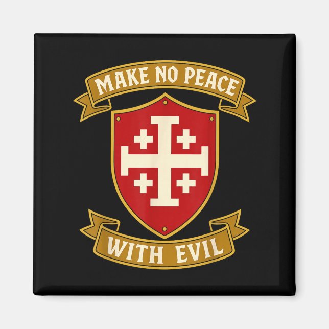 Make Peace With Evil Knights Templar Jerum Cross Magnet (Front)