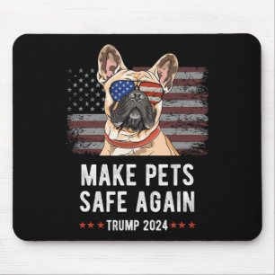 Make Pets Safe Again French Bulldog Dog Trump 2024 Mouse Pad