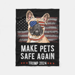Make Pets Safe Again French Bulldog Dog Trump  Fleece Blanket