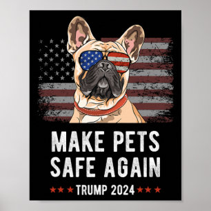 Make Pets Safe Again French Bulldog Dog Trump Poster