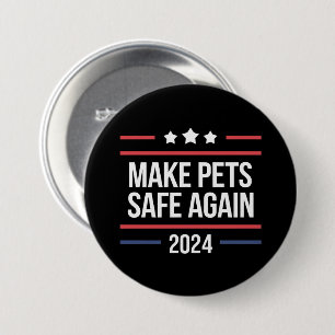 Make Pets Safe Again Funny Pet Safety Awareness 7.5 Cm Round Badge
