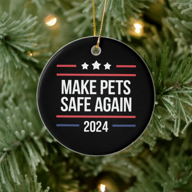 Make Pets Safe Again Funny Pet Safety Awareness  Ceramic Ornament (Tree)