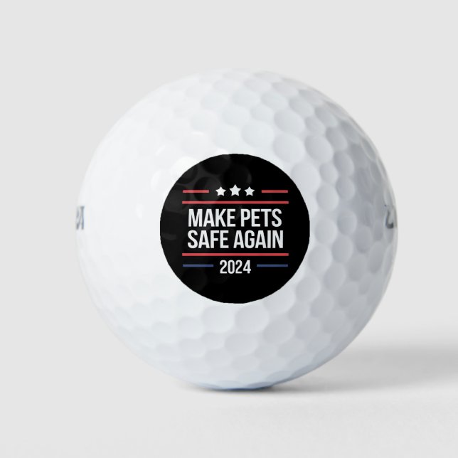 Make Pets Safe Again Funny Pet Safety Awareness  Golf Balls (Front)