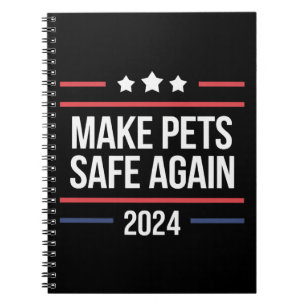 Make Pets Safe Again Funny Pet Safety Awareness Notebook