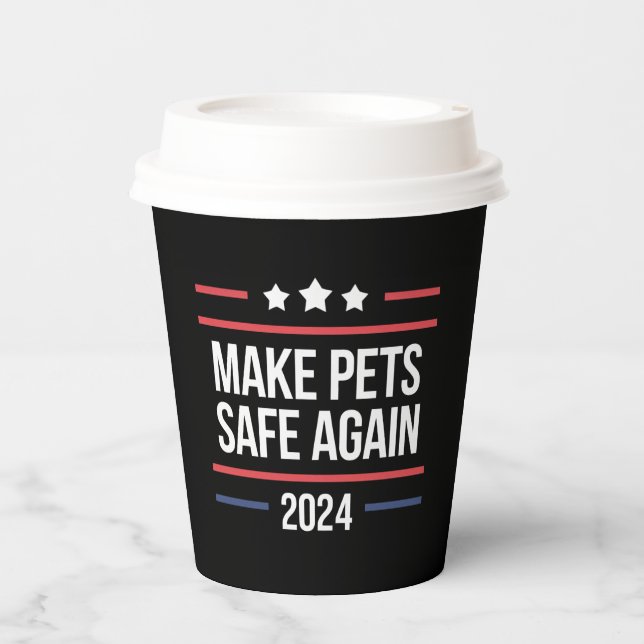 Make Pets Safe Again Funny Pet Safety Awareness  Paper Cups (Front)