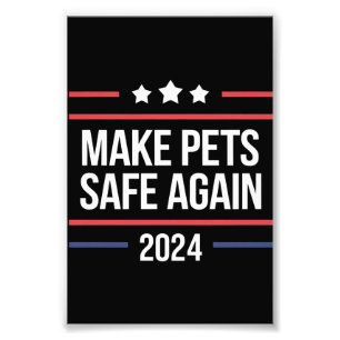 Make Pets Safe Again Funny Pet Safety Awareness Photo Print