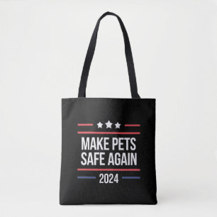 Make Pets Safe Again Funny Pet Safety Awareness Tote Bag