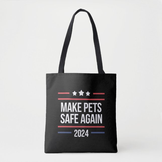 Make Pets Safe Again Funny Pet Safety Awareness  Tote Bag (Front)