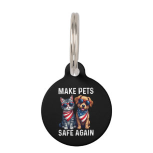 Make Pets Safe Again Funny Pet Tag