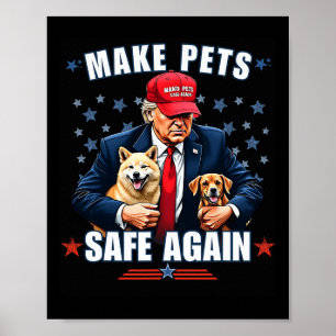 Make Pets Safe Again Funny Pro Trump 2024 Poster
