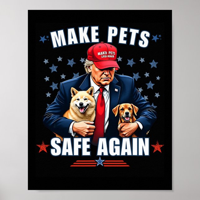 Make Pets Safe Again Funny Pro Trump 2024  Poster (Front)