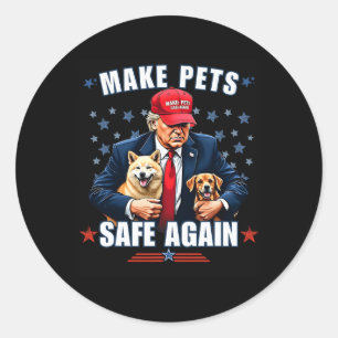 Make Pets Safe Again Funny Pro Trump Classic Round Sticker