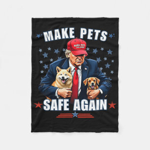 Make Pets Safe Again Funny Pro Trump  Fleece Blanket