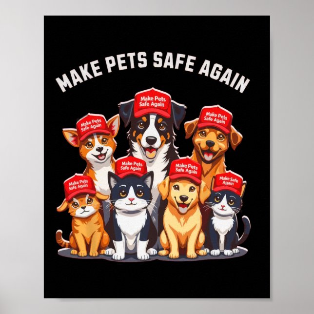Make Pets Safe Again Funny Trump Election  Poster (Front)