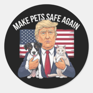 Make Pets Safe Again Save Our Pets Vote Trump Classic Round Sticker