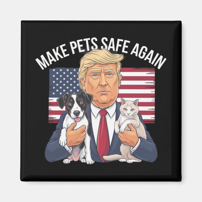 Make Pets Safe Again Save Our Pets Vote Trump Magnet (Front)