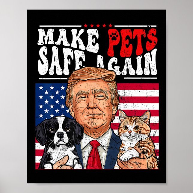 Make Pets Safe Again Trump 2024 Save Our Pets 3  Poster (Front)