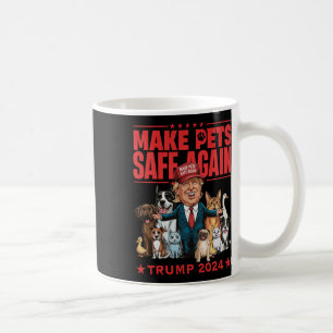 Make Pets Safe Again Trump 2024 Save Our Pets 4 Coffee Mug