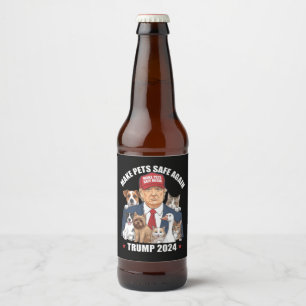 Make Pets Safe Again Trump 2024 Save Our Pets Beer Bottle Label