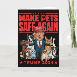 Make Pets Safe Again Trump 2024 Save Our Pets Card