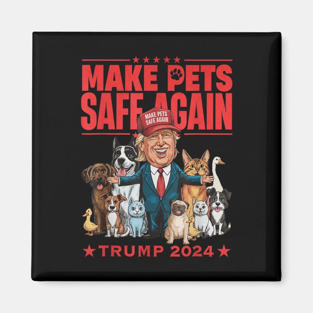 Make Pets Safe Again Trump 2024 Save Our Pets  Magnet (Front)