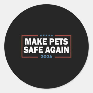 Make Pets Safe Again Trump Harris Dete Eating The Classic Round Sticker