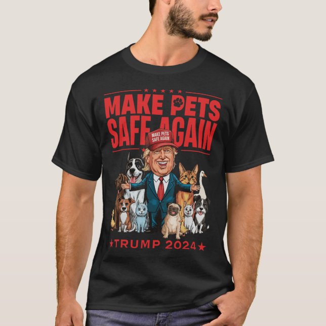 Make Pets Safe Again Trump Mega 2024 Save Our Pets T-Shirt (Front)