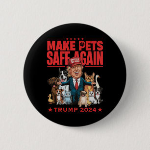Make Pets Safe Again Trump Save Our Pets 4 6 Cm Round Badge