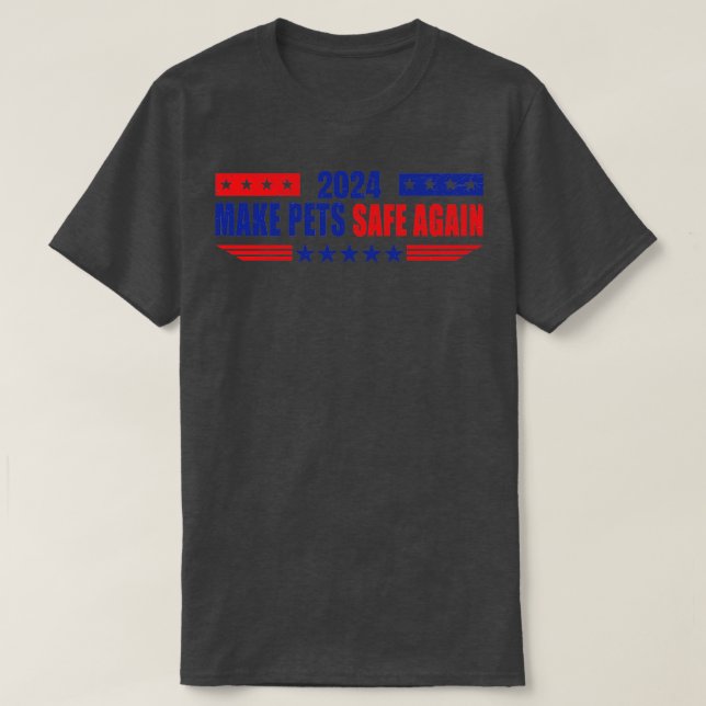 make pets safe againfunny Election 1 T-Shirt (Design Front)
