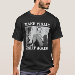 Make Philly Great Again - Mayor Frank Rizzo T-Shir T-Shirt