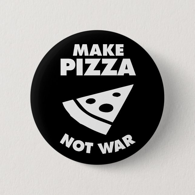 Make Pizza Not War 6 Cm Round Badge (Front)