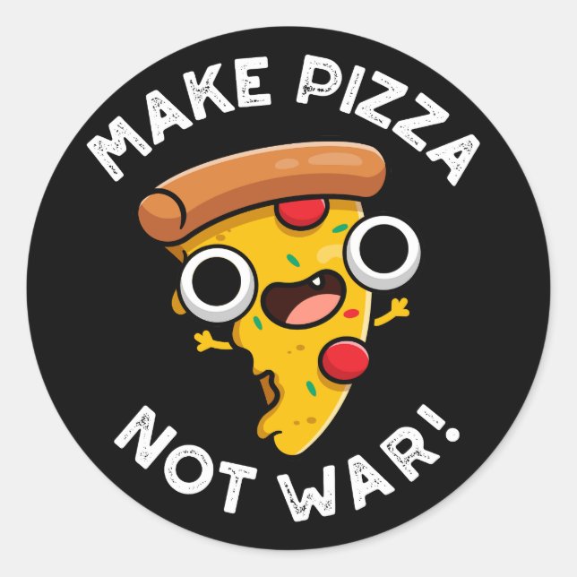 Make Pizza Not War Funny Peace Pun Dark BG Classic Round Sticker (Front)