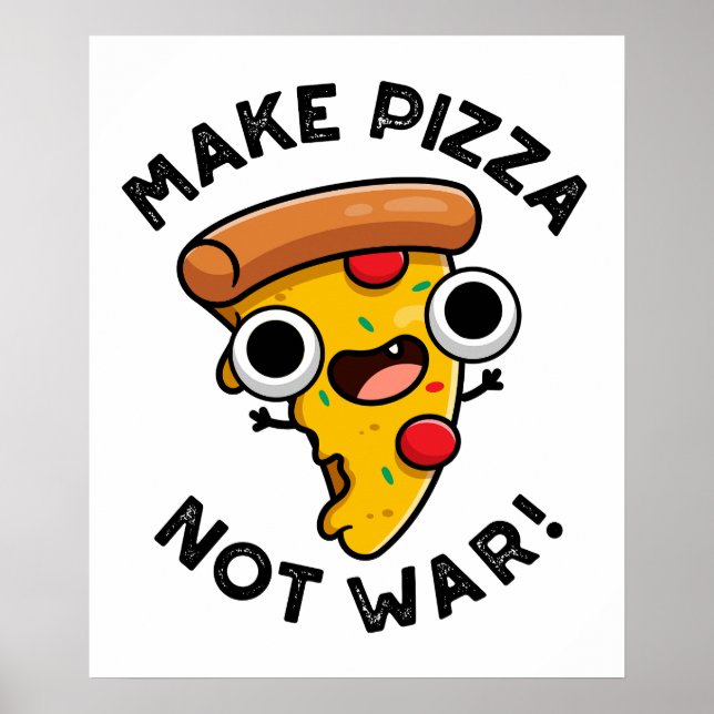 Make Pizza Not War Funny Peace Pun  Poster (Front)