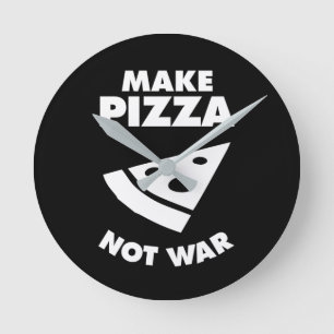 Make Pizza Not War, funny typography pizza Round Clock